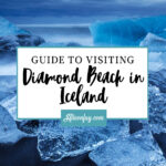 Guide to Visiting Diamond Beach in Iceland